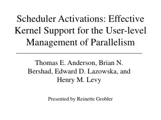 Scheduler Activations: Effective Kernel Support for the User-level Management of Parallelism