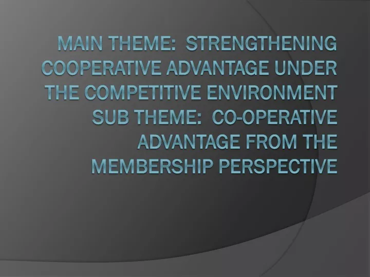 main theme strengthening cooperative advantage