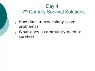 Day 4  17 th  Century Survival Solutions