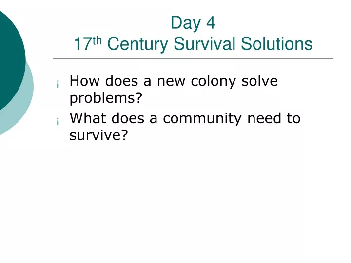 day 4 17 th century survival solutions