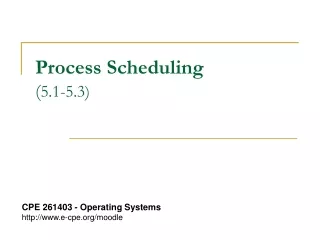 Process Scheduling ( 5.1-5.3)