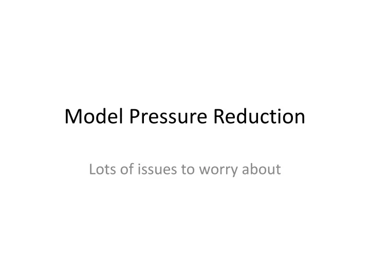 model pressure reduction