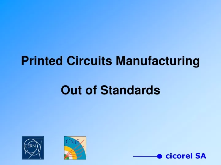printed circuits manufacturing out of standards