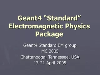 Geant4 “Standard” Electromagnetic Physics Package