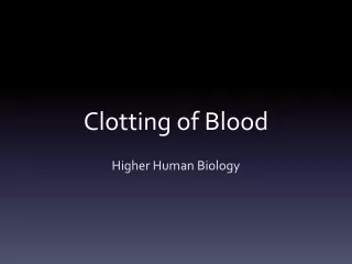 Clotting of Blood