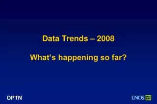 Data Trends – 2008 What’s happening so far?