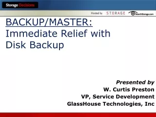 BACKUP/MASTER: Immediate Relief with  Disk Backup