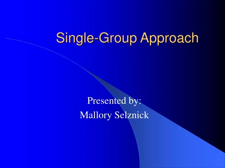 PPT Single Group Approach PowerPoint Presentation Free Download ID 