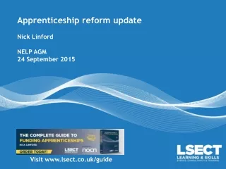 Apprenticeship reform update Nick Linford NELP AGM 24 September 2015