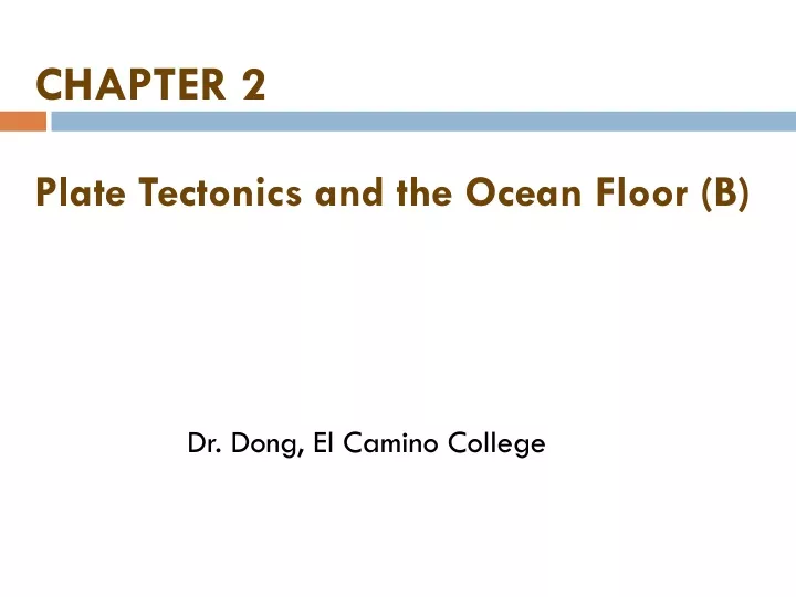 chapter 2 plate tectonics and the ocean floor b