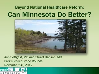 Beyond National Healthcare Reform:  Can Minnesota Do Better?
