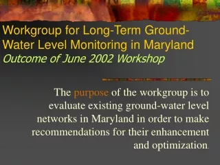 Workgroup for Long-Term Ground-Water Level Monitoring in Maryland Outcome of June 2002 Workshop