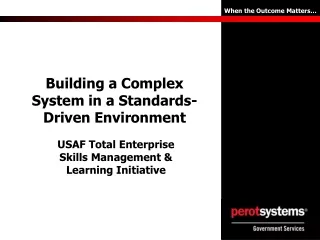 Building a Complex System in a Standards-Driven Environment