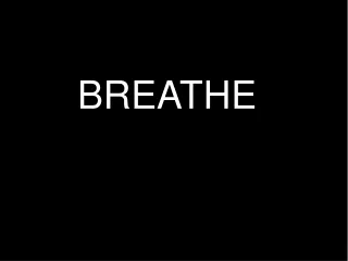 BREATHE