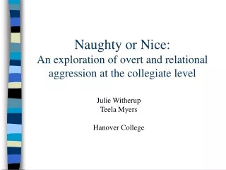 Naughty or Nice: An exploration of overt and relational aggression at the collegiate level