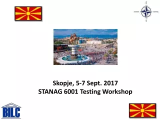 Skopje, 5-7 Sept. 2017 STANAG 6001 Testing Workshop