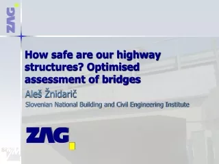 How safe are our highway structures? Optimised assessment of bridges