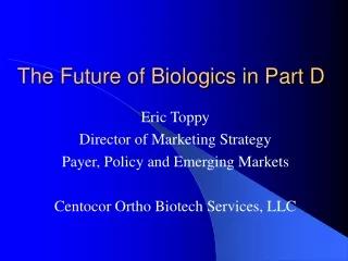 The Future of Biologics in Part D