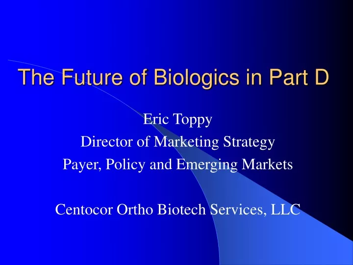 the future of biologics in part d