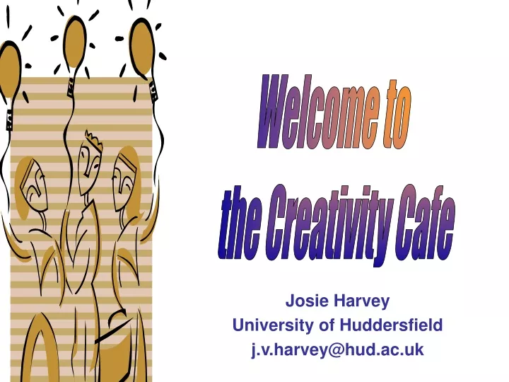 josie harvey university of huddersfield j v harvey@hud ac uk