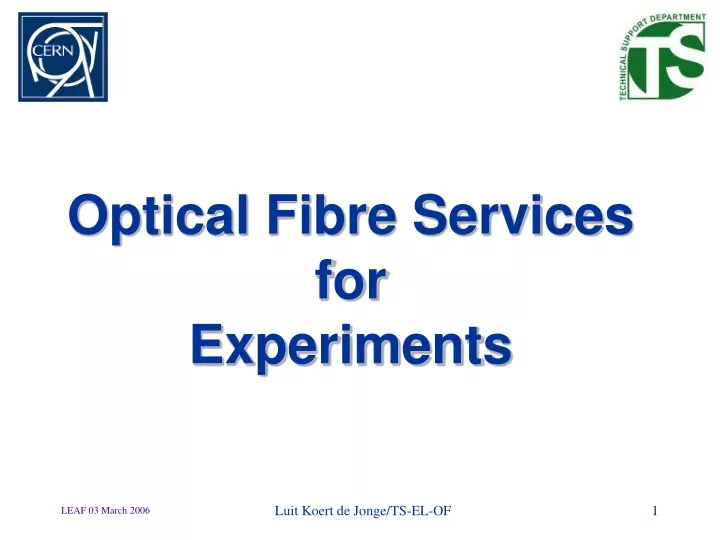 optical fibre services for experiments