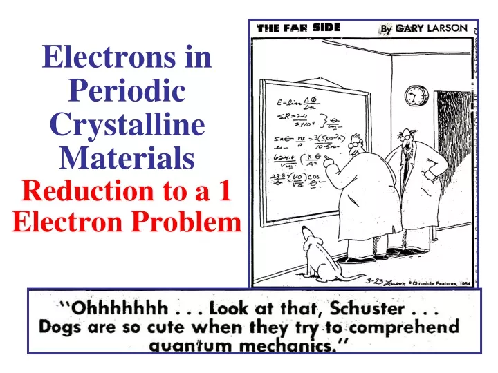 electrons in periodic crystalline materials reduction to a 1 electron problem