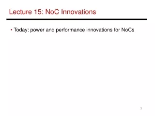 Lecture 15: NoC Innovations