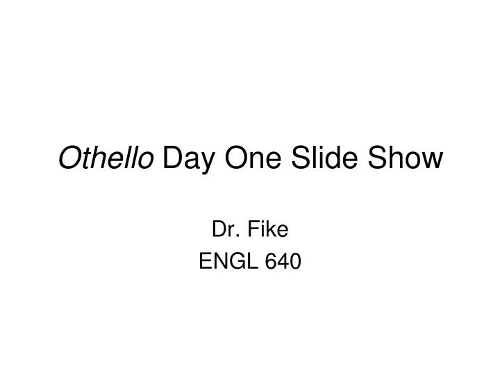 othello day one slide show