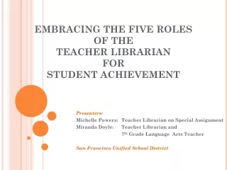 EMBRACING THE FIVE ROLES  OF THE  TEACHER LIBRARIAN  FOR  STUDENT ACHIEVEMENT