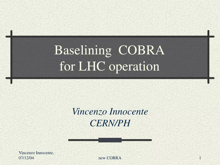 baselining cobra for lhc operation