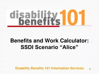 Benefits and Work Calculator: SSDI Scenario “Alice” Disability Benefits 101 Information Services