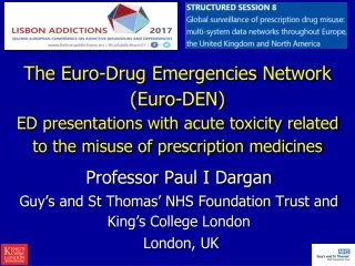 Professor Paul I Dargan Guy’s and St Thomas’ NHS Foundation Trust and King’s College London