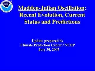 Madden-Julian Oscillation : Recent Evolution, Current Status and Predictions