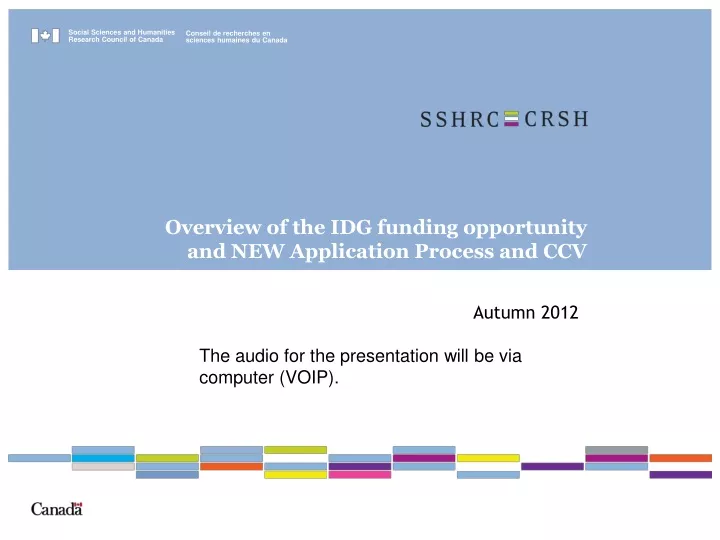 overview of the idg funding opportunity and new application process and ccv