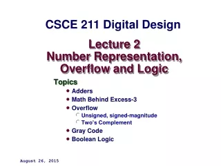 Lecture 2 Number Representation, Overflow and Logic