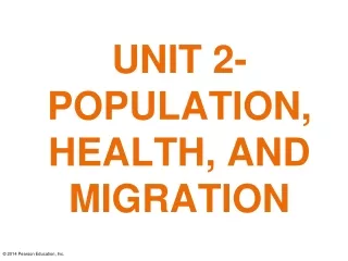 Unit 2- Population, Health, and Migration