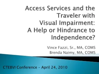 Access Services and the Traveler with  Visual Impairment:  A Help or Hindrance to Independence?