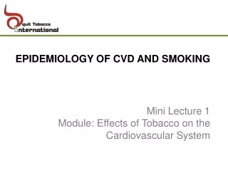 Mini Lecture 1 Module: Effects of Tobacco on the Cardiovascular System