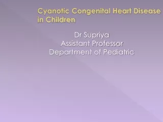 Cyanotic Congenital Heart Disease  in Children