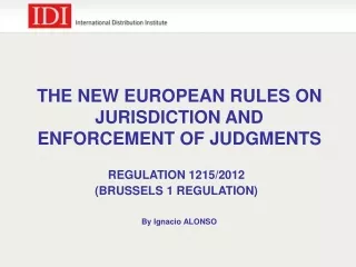 THE NEW EUROPEAN RULES ON JURISDICTION AND ENFORCEMENT OF JUDGMENTS