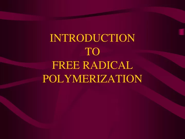 introduction to free radical polymerization
