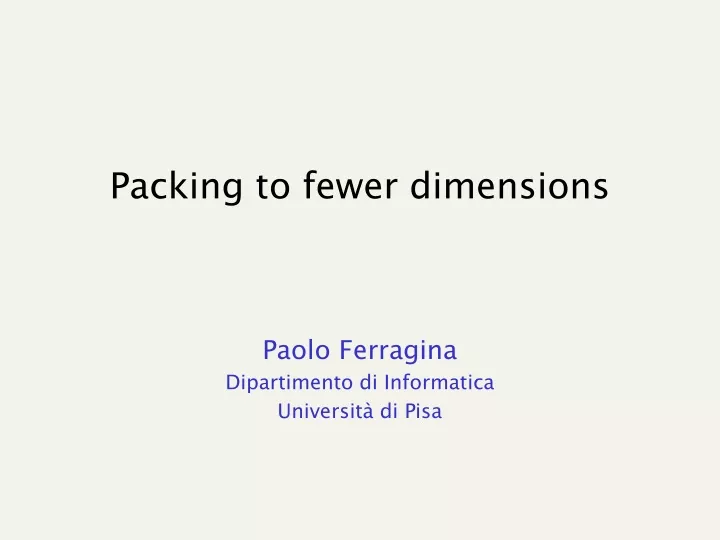 packing to fewer dimensions