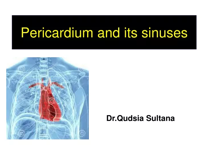 pericardium and its sinuses