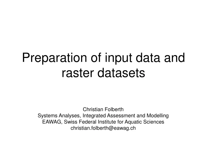 preparation of input data and raster datasets