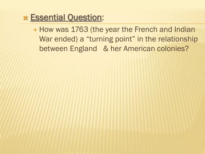 essential question how was 1763 the year