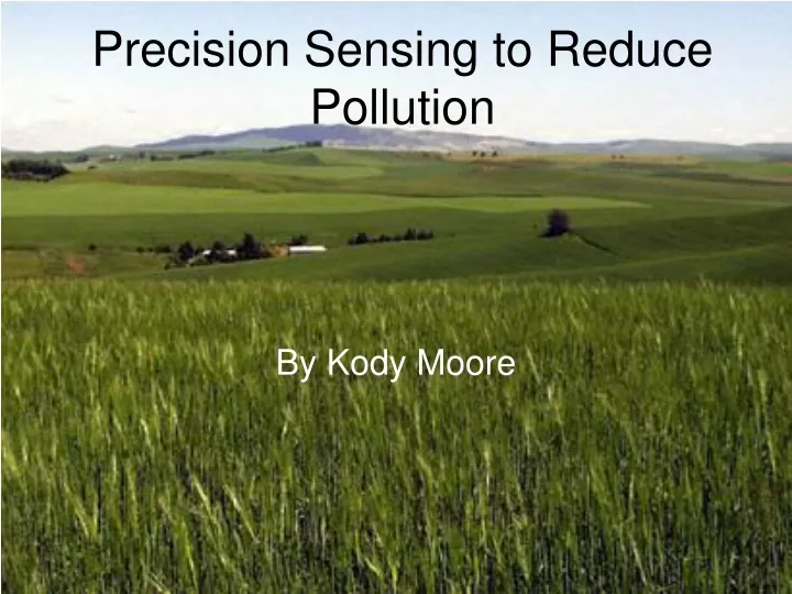precision sensing to reduce pollution