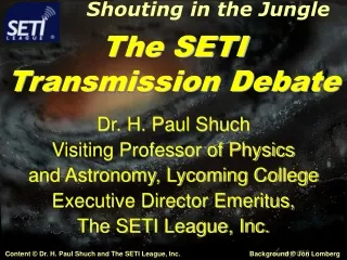Dr. H. Paul Shuch Visiting Professor of Physics  and Astronomy, Lycoming College