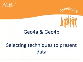 Geo4a &amp; Geo4b Selecting techniques to present data
