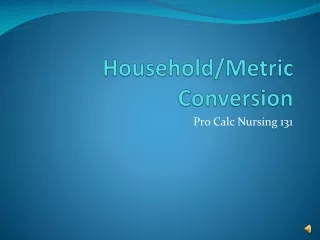 Household/Metric Conversion