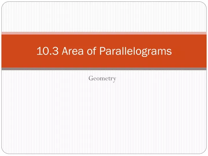 10 3 area of parallelograms